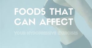foods that can affect your hypopressive exercises, www.coresetfitness.com